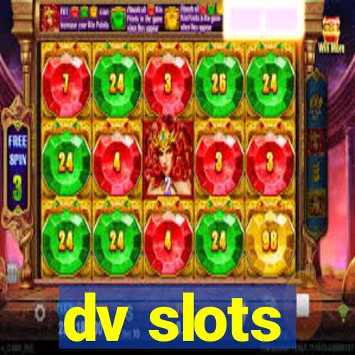 dv slots